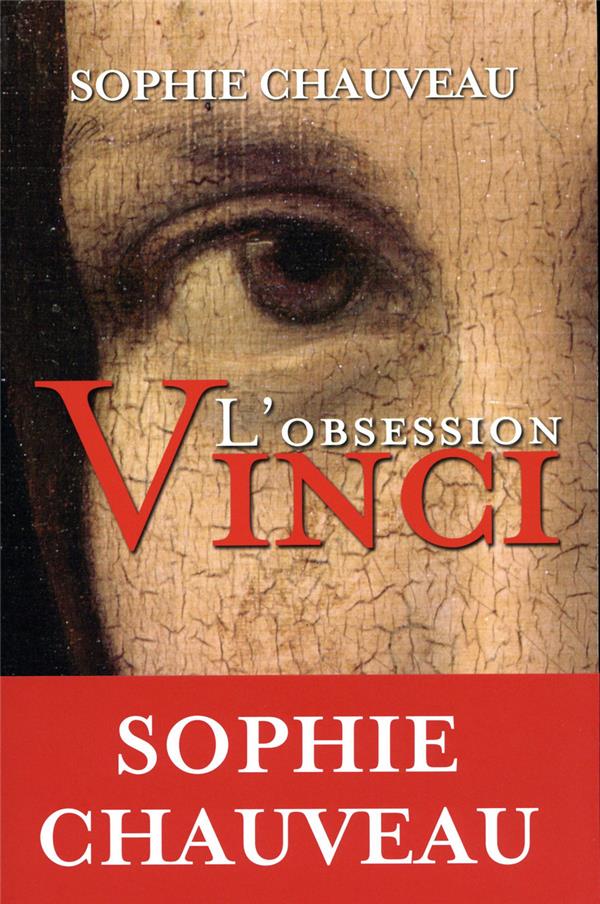 - L'OBSESSION VINCI - EDITION REVUE ET AUGMENTEE - L'OBSESSION VINCI - EDITION REVUE ET AUGMENTEE